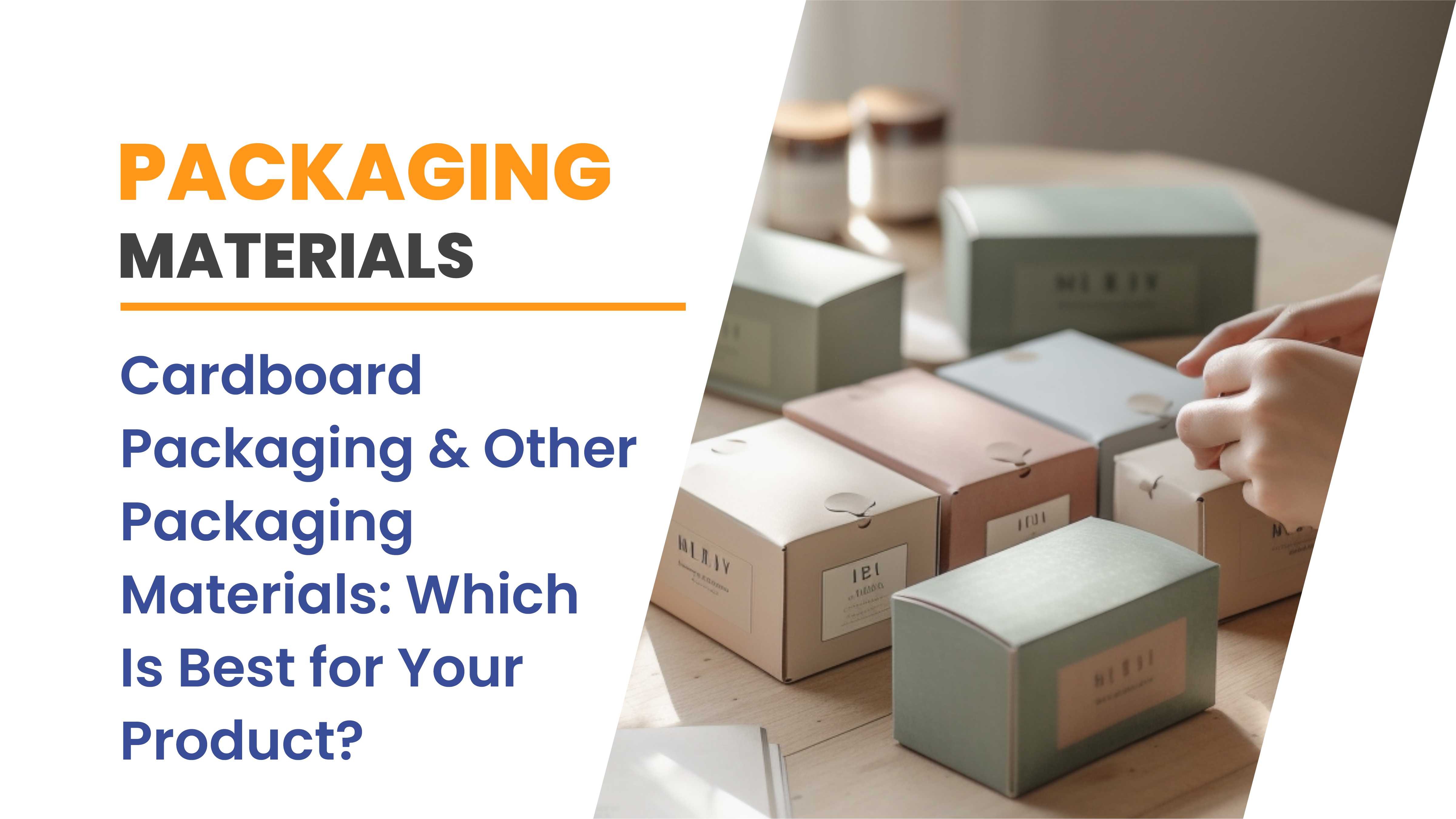 Cardboard Packaging And Other Packaging Materials